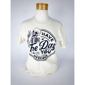 Unisex “Have The Day You Deserve” Skeleton TShirt Skater Grunge Retro Cream Sz S